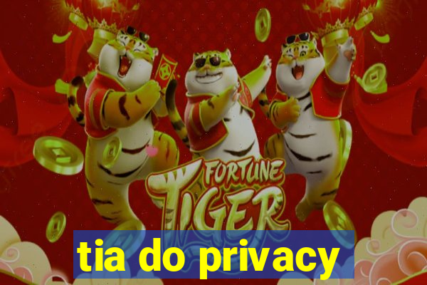 tia do privacy